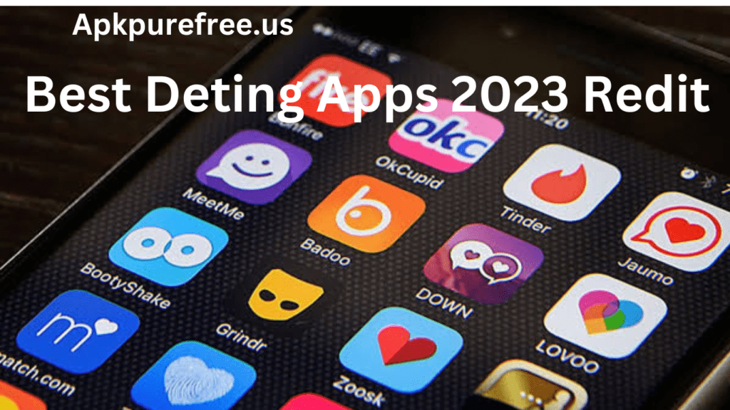 Best Dating Apps 2023 Reddit