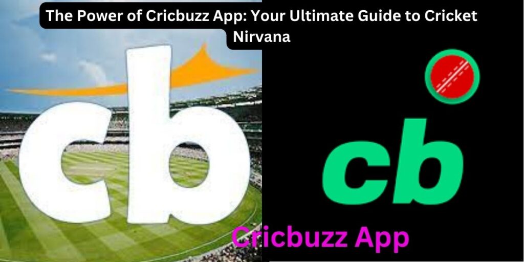 Thе Powеr of Cricbuzz App: Your Ultimatе Guidе to Crickеt Nirvana